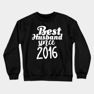 'Best Husband Since 2016' Sweet Wedding Anniversary Gift Crewneck Sweatshirt
